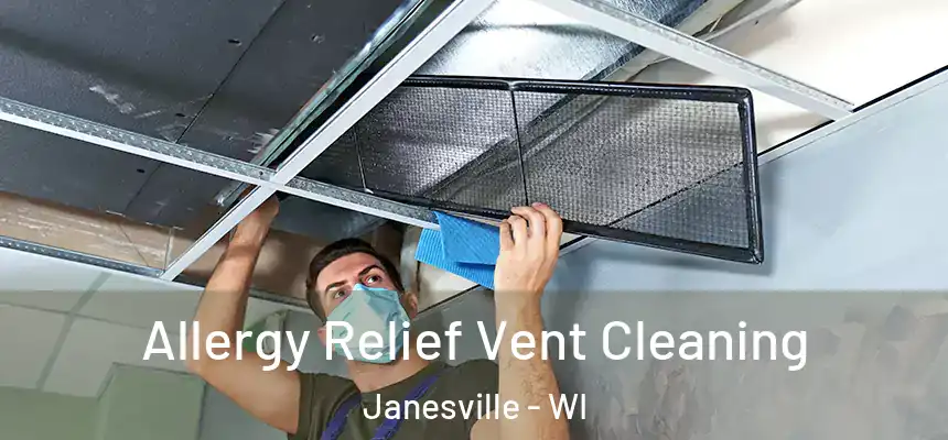 Allergy Relief Vent Cleaning Janesville - WI