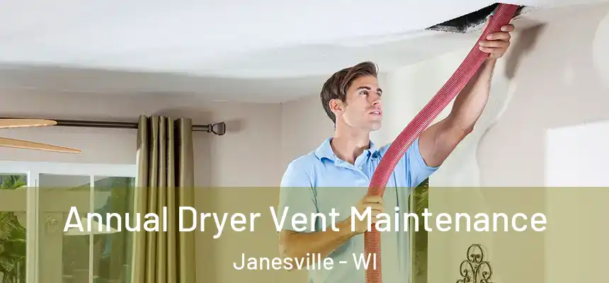 Annual Dryer Vent Maintenance Janesville - WI