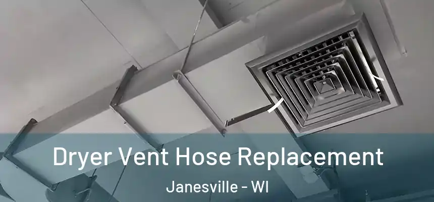Dryer Vent Hose Replacement Janesville - WI