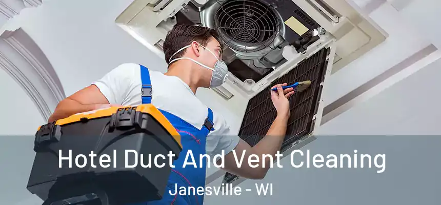 Hotel Duct And Vent Cleaning Janesville - WI