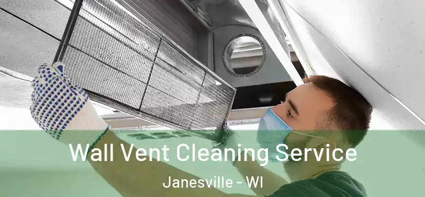 Wall Vent Cleaning Service Janesville - WI